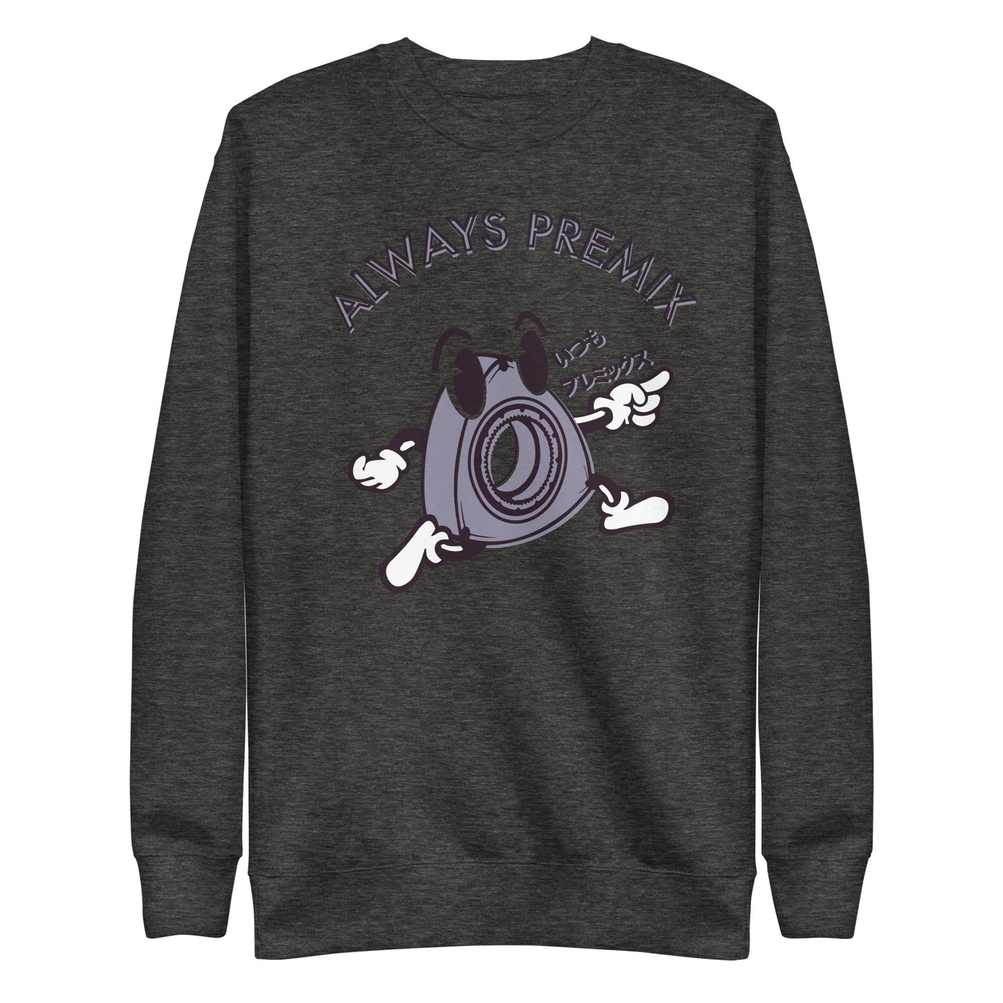 Always Premix Premium Sweatshirt